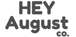 Hey August co